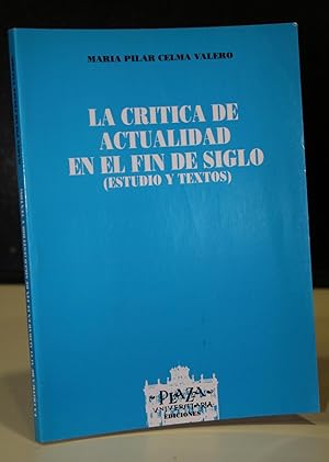 Seller image for La crtica de actualidad en el fin de siglo (Estudio y textos) for sale by MUNDUS LIBRI- ANA FORTES