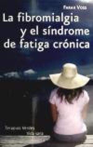 Seller image for LA FIBROMIALGIA Y EL SINDROME DE FATIGA CRNICA for sale by Librovicios