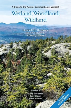 Seller image for Wetland, Woodland, Wildland : A Guide to the Natural Communities of Vermont for sale by GreatBookPrices