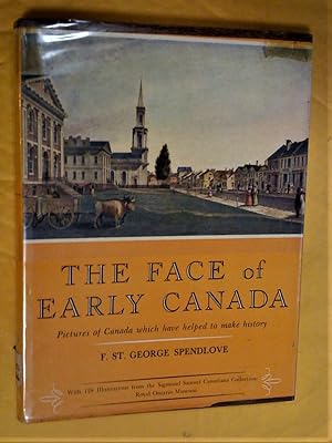 Seller image for The Face of Early Canada. Pictures of Canada which have helped to make history with 128 illustrations from the Sigmund Samuel Canadiana Collection, Royal Ontario Museum for sale by Livresse