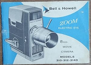 Seller image for Bell & Howell Zoom Electric Eye 8mm Movie Camera (Models 310-312-314D) User Manual for sale by Faith In Print