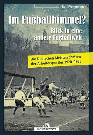 Im Fußballhimmel? - Die Deutschen Meisterschaften der Arbeitersportler 19201933