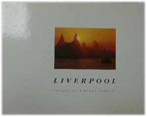 Bild des Verkufers fr Liverpool: Images of a Great Seaport zum Verkauf von PsychoBabel & Skoob Books