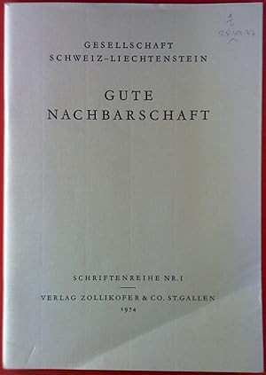 Seller image for Gute Nachbarschaft. Schriftenreihe Nr. 1. Gesellschaft Schweiz-Liechtenstein. for sale by biblion2