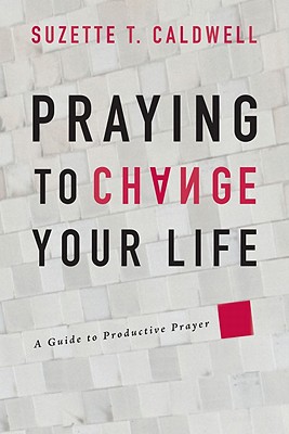 Bild des Verkufers fr Praying to Change Your Life: A Guide to Productive Prayer (Paperback or Softback) zum Verkauf von BargainBookStores