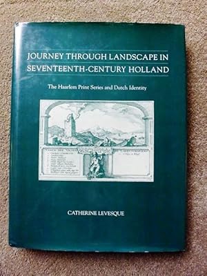 Journey Through Landscape in Seventeenth-century Holland: Haarlem Print Series and Dutch Identity