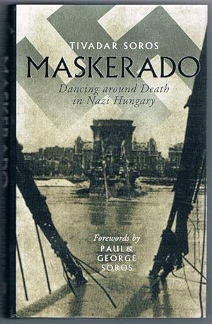 Bild des Verkufers fr Maskerado. Dancing around death in Nazi Hungary. Edited and translated from Esperanto by H. Tonkin. Foreword by Paul & George Soros. zum Verkauf von terrahe.oswald