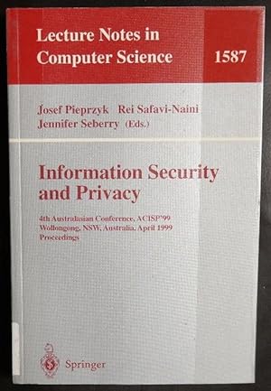 Seller image for Information Security and Privacy: 4th Australasian Conference, ACISP'99, Wollongong, NSW, Australia, April 7-9, 1999, Proceedings (Lecture Notes in Computer Science) for sale by GuthrieBooks