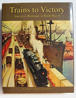 Trains to Victory: America's Railroads in WWII, Signed