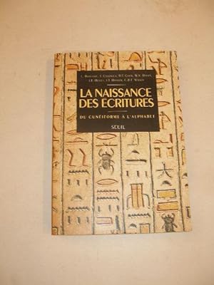 Seller image for LA NAISSANCE DES ECRITURES DU CUNEIFORME A l' ALPHABET for sale by LIBRAIRIE PHILIPPE  BERTRANDY