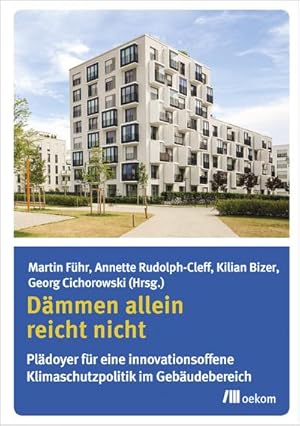 Immagine del venditore per Dmmen allein reicht nicht: Pldoyer fr eine innovationsoffene Klimaschutzpolitik im Gebudebereich : Pldoyer fr eine innovationsoffene Klimaschutzpolitik im Gebudebereich venduto da AHA-BUCH