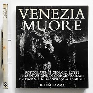 Venezia muore Fotografie Giorgio Lotti Presentazione di G. Bassani Il Diaframma 1970