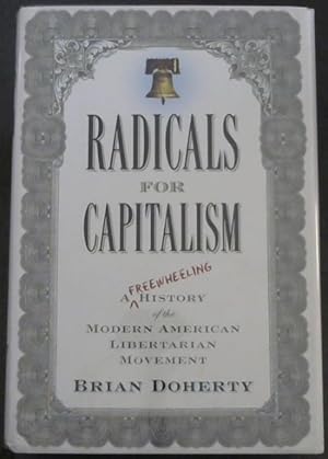 Bild des Verkufers fr Radicals for Capitalism: A Freewheeling History of the Modern American Libertarian Movement zum Verkauf von Chapter 1