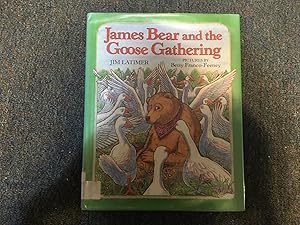 Seller image for James Bear And The Goose Gathering for sale by Betty Mittendorf /Tiffany Power BKSLINEN