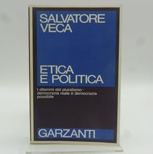 Etica e politica.I dilemmi del pluralismo: democrazia reale e democrazia possibile