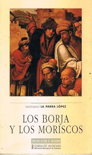 Imagen del vendedor de LOS BORJA Y LOS MORISCOS a la venta por Asilo del libro