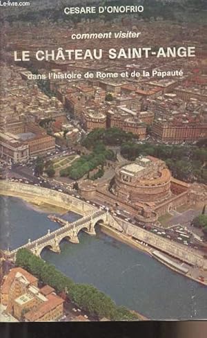 Seller image for Comment visiter le chteau Saint-Ange dans l'histoire de Rome et de la Papaut for sale by Le-Livre