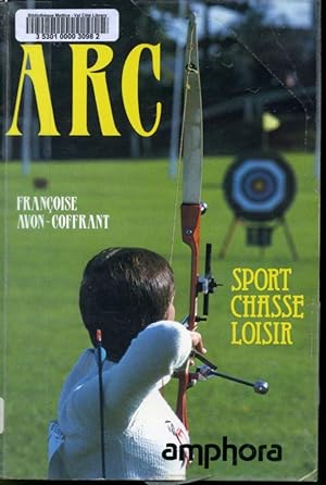 Bild des Verkufers fr Arc : Sport, Chasse, Loisir zum Verkauf von Librairie Le Nord