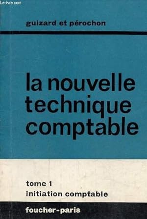 Seller image for La nouvelle technique comptable tome 1 : initiation comptable for sale by Le-Livre