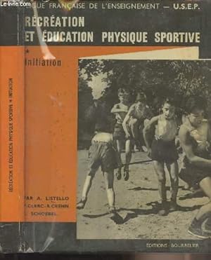 Seller image for Rcration et ducation physique sportive - Initiation - Ligue franaise de l'enseignement - U.S.E.P. for sale by Le-Livre