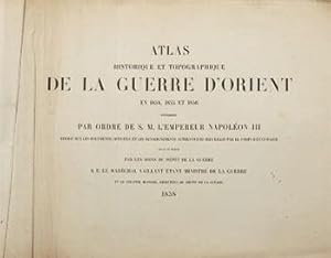 Bild des Verkufers fr Atlas historique et topographique de la guerre d'Orient 1854,1855 et 1856entrepris par ordre de S. M. l'Empereur Napolon III rdig sur les documentsofficiels et les renseignements authentiques recueillis par le corps d'tat-Majorgrav et publi par les soins du dpt de la guerre S. E. le Marchal Vaillant tantministre de la guerre et le colonel Blondel directeur du dpt de la guerre. [Crimean War] First edition. zum Verkauf von Wittenborn Art Books