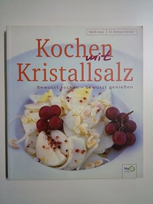 Seller image for Kochen mit Kristallsalz Bewusst kochen - bewusst genieen for sale by Antiquariat Smock