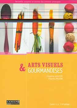 Arts Visuels & Gourmandises: Cycles 1, 2, 3 & Collège.