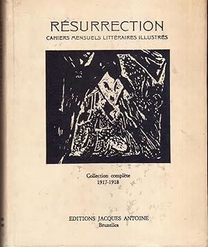 Résurrection, Cahiers Mensuels Littéraires Illustrés. Collection Complète 1917-1918.