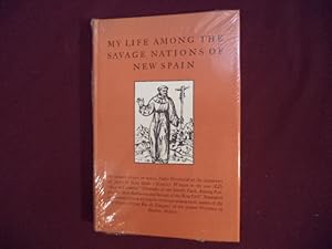 Image du vendeur pour My Life Among the Savage Nations of New Spain. In shrink wrap. mis en vente par BookMine