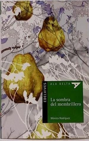 Seller image for LA SOMBRA DEL MEMBRILLERO for sale by ALZOFORA LIBROS