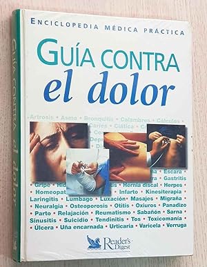 GUÍA CONTRA EL DOLOR. Enciclopedia médica práctica