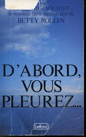 Seller image for D'Abord, vous pleurez for sale by Librairie Le Nord