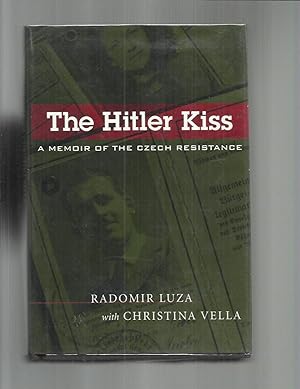 Imagen del vendedor de THE HITLER KISS: A Memoir Of The Czech Resistance a la venta por Chris Fessler, Bookseller