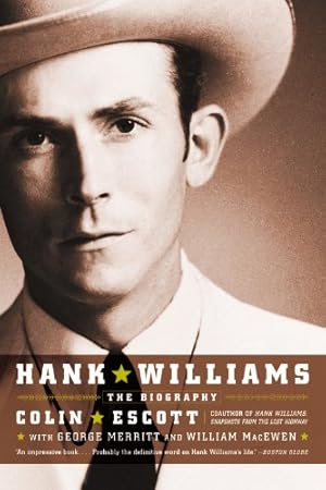 Seller image for Hank Williams: The Biography by Escott, Colin, MacEwen, William, Merritt, George [Paperback ] for sale by booksXpress