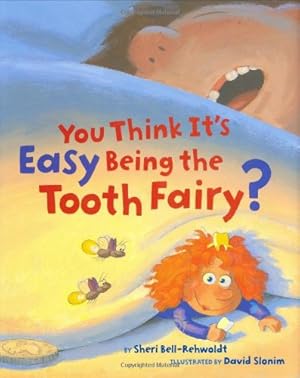 Immagine del venditore per You Think It's Easy Being the Tooth Fairy? by Bell-Rehwoldt, Sheri [Hardcover ] venduto da booksXpress