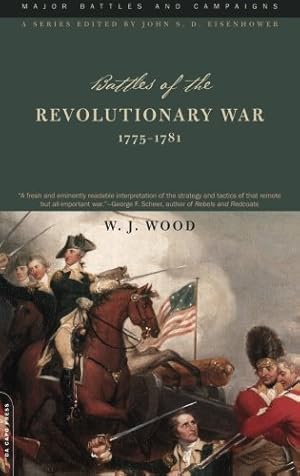 Seller image for Battles Of The Revolutionary War: 1775-1781 (Major Battles and Campaigns Series) by Wood, W. J. [Paperback ] for sale by booksXpress