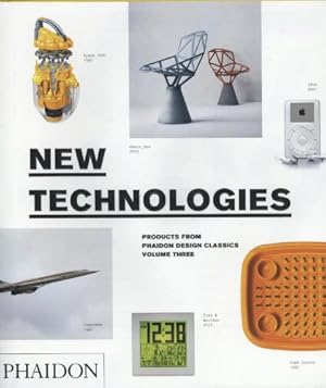 Seller image for New Technologies (Products From Phaidon Design Classics, Vol. 3) by Editors of Phaidon Press [Hardcover ] for sale by booksXpress