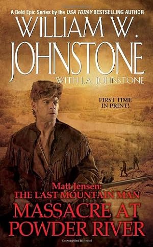 Seller image for Massacre at Powder River (Matt Jensen, The Last Mountain Man #7) by Johnstone, William W., Johnstone, J.A. [Mass Market Paperback ] for sale by booksXpress