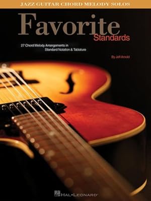 Imagen del vendedor de Favorite Standards Jazz Guitar Chord Melody Solos by Hal Leonard Corp., Arnold, Jeff [Paperback ] a la venta por booksXpress