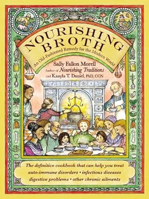 Immagine del venditore per Nourishing Broth: An Old-Fashioned Remedy for the Modern World by Fallon Morell, Sally, Daniel, Kaayla T. [Paperback ] venduto da booksXpress