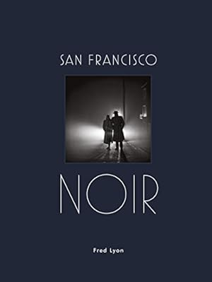 Bild des Verkufers fr San Francisco Noir by Lyon, Fred [Hardcover ] zum Verkauf von booksXpress
