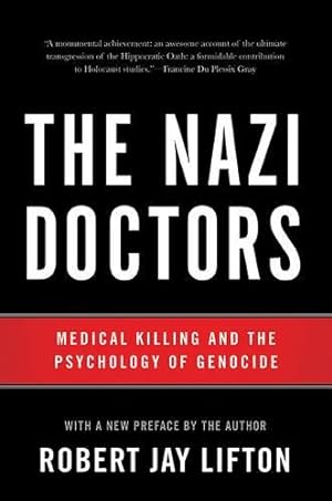 Image du vendeur pour The Nazi Doctors: Medical Killing and the Psychology of Genocide by Lifton, Robert Jay [Paperback ] mis en vente par booksXpress