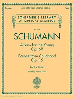 Seller image for Schumann - Album for the Young * Scenes from Childhood: Schirmer's Library of Musical Classics, Volume 2094 [Paperback ] for sale by booksXpress