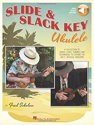 Imagen del vendedor de Slide & Slack Key Ukulele: A Collection of Songs, Licks, Tunings and Techniques to Expand the Uke's Musical Horizons by Sokolow, Fred [Paperback ] a la venta por booksXpress