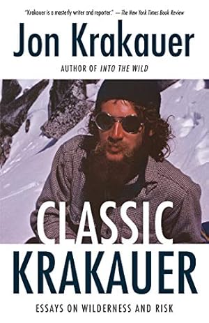 Imagen del vendedor de Classic Krakauer: Essays on Wilderness and Risk by Krakauer, Jon [Paperback ] a la venta por booksXpress