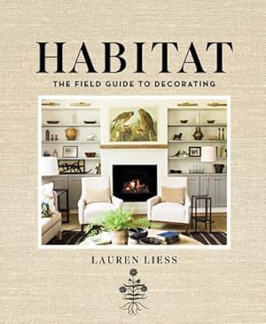 Immagine del venditore per Habitat: The Field Guide to Decorating by Liess, Lauren [Hardcover ] venduto da booksXpress
