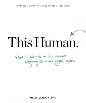 Image du vendeur pour This Human: How to Be the Person Designing for Other People by Senova, Melis [Paperback ] mis en vente par booksXpress