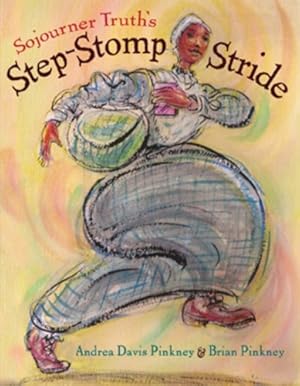 Seller image for Sojourner Truth's Step-Stomp Stride by Pinkney, Andrea Davis [Hardcover ] for sale by booksXpress