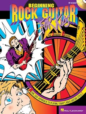 Seller image for Beginning Rock Guitar for Kids: A Fun, Easy Approach to Playing Today's Rock Guitar Styles by Brown, Jimmy [Paperback ] for sale by booksXpress