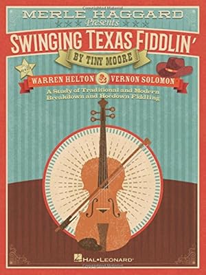 Seller image for Merle Haggard Presents Swinging Texas Fiddlin': A Study of Traditional and Modern Breakdown and Hoedown Fiddling by Moore, Tiny, Helton, Warren, Haggard, Merle, Solomon, Vernon [Paperback ] for sale by booksXpress